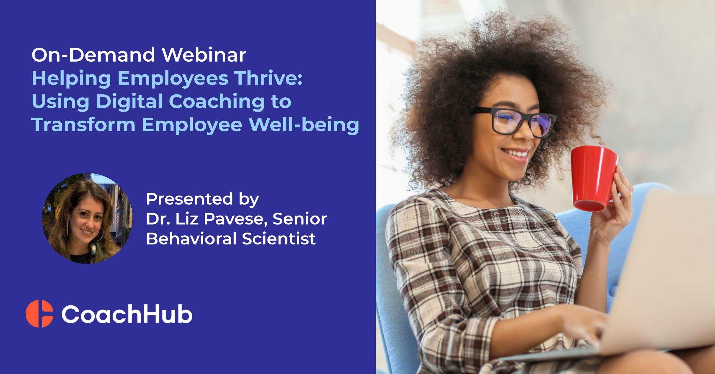Helping Employees Thrive: Using Digital Coaching to Transform Employee Well-being
